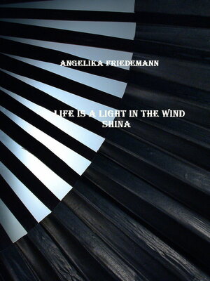 cover image of Life is a light in the wind--Shina